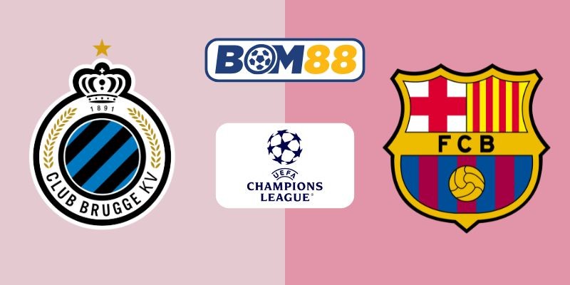 BOM88 Soi kèo Club Brugge vs Barcelona 03h00 ngày 06/11/2025 - Champions League